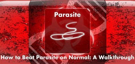 plague parasite normal|Strategy Guides/Parasite .